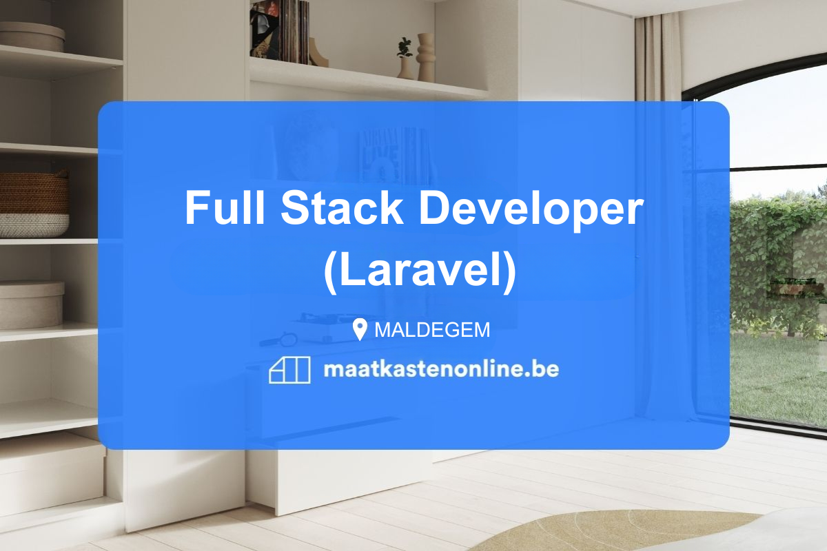 Full Stack Developer (Laravel) | Maatkasten Online