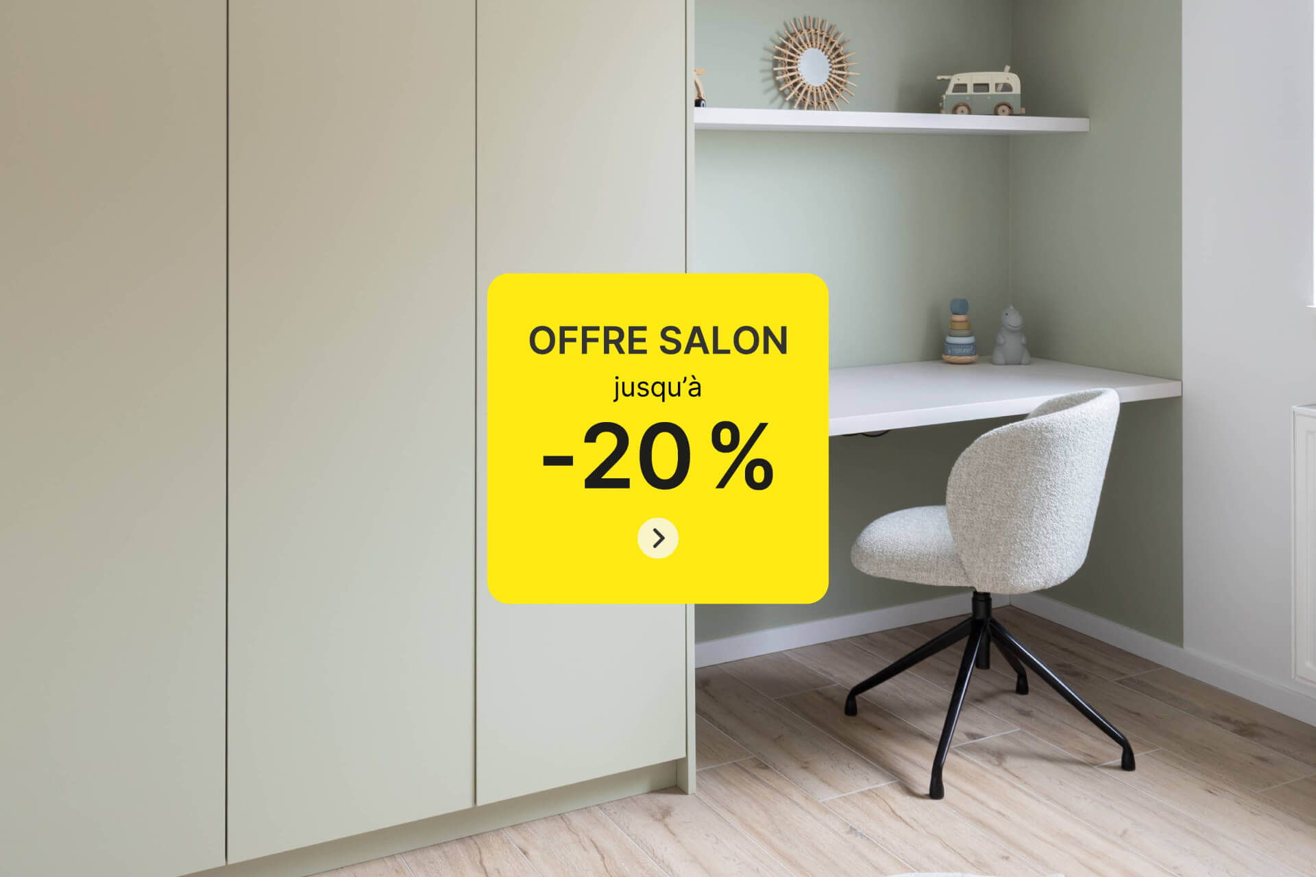 Profitez d'une réduction allant jusqu'à 20 % sur vos armoires sur mesure